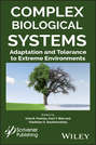Complex Biological Systems. Adaptation and Tolerance to Extreme Environments