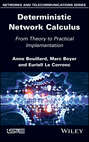 Deterministic Network Calculus. From Theory to Practical Implementation
