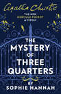 The Mystery of Three Quarters: The New Hercule Poirot Mystery
