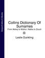 Collins Dictionary Of Surnames: From Abbey to Mutton, Nabbs to Zouch