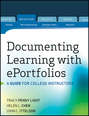 Documenting Learning with ePortfolios. A Guide for College Instructors