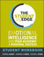 The Student EQ Edge. Emotional Intelligence and Your Academic and Personal Success: Student Workbook