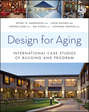 Design for Aging. International Case Studies of Building and Program