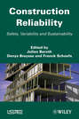 Construction Reliability. Safety, Variability and Sustainability