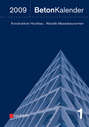 Beton-Kalender 2009. Schwerpunkte: Konstruktiver Hochbau - Aktuelle Massivbaunormen