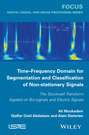 Time-Frequency Domain for Segmentation and Classification of Non-stationary Signals. The Stockwell Transform Applied on Bio-signals and Electric Signals