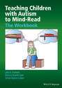 Teaching Children with Autism to Mind-Read. The Workbook