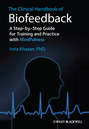 The Clinical Handbook of Biofeedback. A Step-by-Step Guide for Training and Practice with Mindfulness