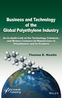 Business and Technology of the Global Polyethylene Industry. An In-depth Look at the History, Technology, Catalysts, and Modern Commercial Manufacture of Polyethylene and Its Products