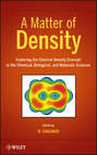 A Matter of Density. Exploring the Electron Density Concept in the Chemical, Biological, and Materials Sciences