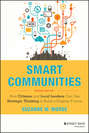 Smart Communities. How Citizens and Local Leaders Can Use Strategic Thinking to Build a Brighter Future