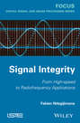 Signal Integrity. From High Speed to Radiofrequency Applications