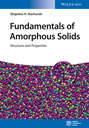 Fundamentals of Amorphous Solids. Structure and Properties