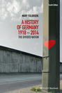 A History of Germany 1918-2014. The Divided Nation