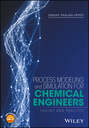 Process Modeling and Simulation for Chemical Engineers. Theory and Practice
