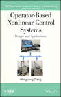 Operator-Based Nonlinear Control Systems Design and Applications