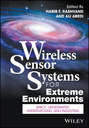 Wireless Sensor Systems for Extreme Environments. Space, Underwater, Underground, and Industrial