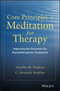 Core Principles of Meditation for Therapy. Improving the Outcomes for Psychotherapeutic Treatments