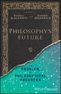 Philosophy's Future. The Problem of Philosophical Progress