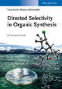 Directed Selectivity in Organic Synthesis. A Practical Guide