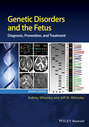 Genetic Disorders and the Fetus. Diagnosis, Prevention, and Treatment