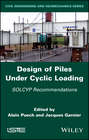 Design of Piles Under Cyclic Loading. SOLCYP Recommendations
