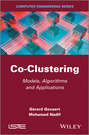 Co-Clustering. Models, Algorithms and Applications
