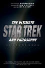 The Ultimate Star Trek and Philosophy. The Search for Socrates