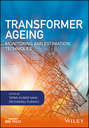 Transformer Ageing. Monitoring and Estimation Techniques