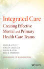 Integrated Care. Creating Effective Mental and Primary Health Care Teams