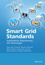 Smart Grid Standards. Specifications, Requirements, and Technologies