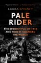 Pale Rider: Spanish Flu of 1918 & How it Changed