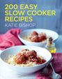 200 Easy Slow Cooker Recipes