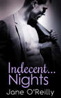 Indecent...Nights: Indecent...Exposure / Indecent...Proposal / Indecent...Desires