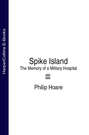 Spike Island: The Memory of a Military Hospital
