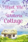 Meet Me at Wisteria Cottage