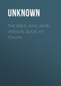 The Bible, King James version, Book 19: Psalms