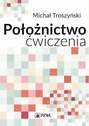 Położnictwo - ćwiczenia. Podręcznik dla studentów medycyny