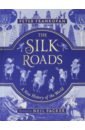 The Silk Roads: A New History of the World - Illustrated Edition