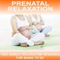 Prenatal Relaxations - Yoga 2 Hear