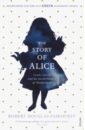 The Story of Alice. Lewis Carroll and The Secret History of Wonderland