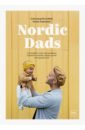 Nordic Dads. 14 историй о том, как активное отцовс