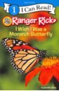 Ranger Rick: I Wish I Was a Monarch Butterfly (L1)