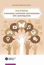 Multimedia w komunikacji, czytelnictwie i życiu kulturalnym osób z dysfunkcją słuchu