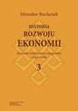 Historia rozwoju ekonomii, t. 3: Kierunek subiektywno-marginalny i jego szkoły