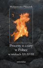 Procesy o czary w Polsce w wiekach XV - XVII