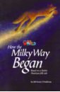 Our World 5: Rdr - How The Milky Way Began (BrE)