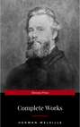 The Complete Works of Herman Melville (15 Complete Works of Herman Melville Including Moby Dick, Omoo, The Confidence-Man, The Piazza Tales, I and My Chimney, Redburn, Israel Potter, And More)