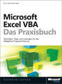 Microsoft Excel VBA - Das Praxisbuch. Für Microsoft Excel 2007-2013.