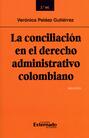 La conciliación en el derecho administrativo colombiano: Segunda edición